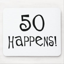 50th birthday gifts, 50 Happens! Mouse Pads