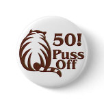50th Birthday Gifts, 50 Puss Off!