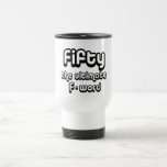 50th birthday gifts - Fifty, the ultimate F-word Coffee Mug