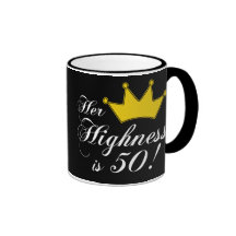 50th birthday gifts, Her highness is 50! Coffee Mug