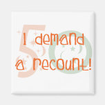 50th birthday gifts, I demand a recount! Magnets