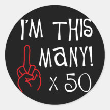 50th birthday Middle Finger Salute Round Sticker
