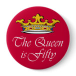 50th birthday The Queen is 50! Pinback Buttons