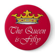 50th birthday The Queen is 50! Pinback Buttons