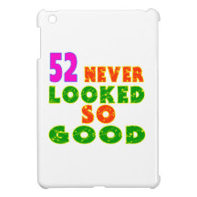 52 Never Looked So Good Birthday Designs iPad Mini Case