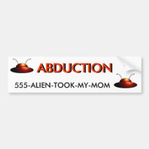 555-ALIEN-TOOK-MY-MOM BUMPER STICKER