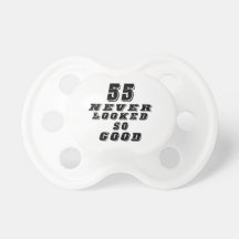 55 never looked so good baby pacifiers