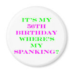 56 Where's my spanking? magnets