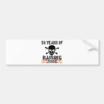 56 years of raising hell bumper stickers
