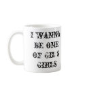 5, i wanna be one of Gils Girls mugs