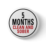5 Months Clean and Sober Pin