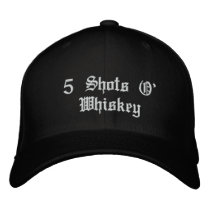 5 Shots O' Whiskey Embroidered Hats