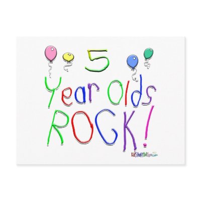 5 Year Olds Rock ! by BirthdaysRock