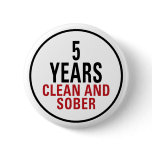 5 Years Clean and Sober Pinback Buttons