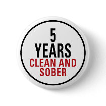 5 Years Clean and Sober Pinback Buttons