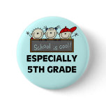 5th Grade School is Cool Tshirts and Gifts Buttons