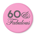 60 & Fabulous! Magnet