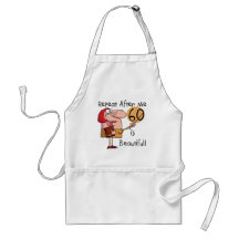 60 is Beautiful Tshirts and gifts Apron