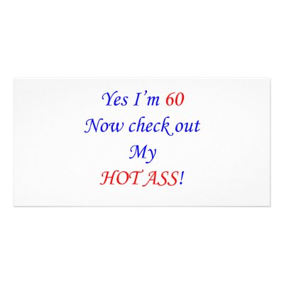 60 My hot ass by thatsabigbirthday2