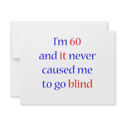 60 Never gone blind by itsapgbirthday