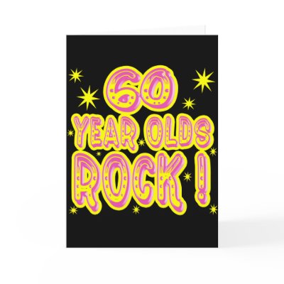 60 Year Olds Rock! (Pink) Greeting Card by TShirtDotCom