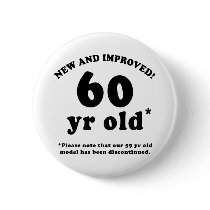 60th Birthday Gag Gifts Pinback Button