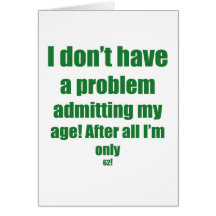 62 Admit my age Greeting Card