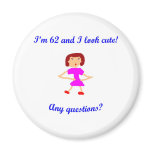 62  I'm 62 and I look cute!