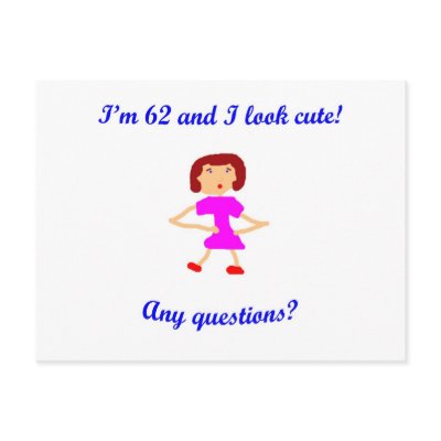 62  I'm 62 and I look cute! by oddballbirthdays6
