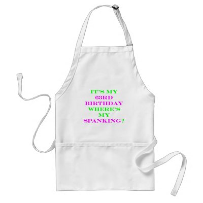 63 Where's my spanking? Apron by oddballbirthdays16