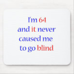64 never gone blind
