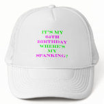 64 Where's my spanking? Trucker Hat
