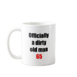 65  Dirty Old Man Coffee Mug