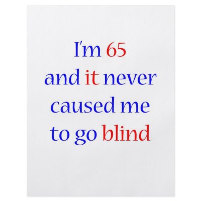65 Never gone blind by itsapgbirthday