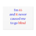 65 Never gone blind