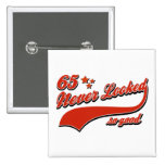65 never looked so good pinback buttons