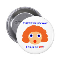 65 There is no way Buttons