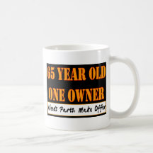 65 Year Old, One Owner - Needs Parts, Make Offer Coffee Mug