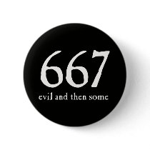667 Evil and Then Some Pinback Buttons
