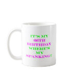 66 Where's my spanking? mugs