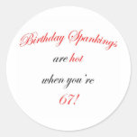 67 Birthday Spankings Round Stickers