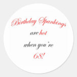 68 Birthday Spanking Round Sticker