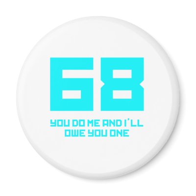 68 You Do Me And I'll Owe You One - Funny by CarbonClothing