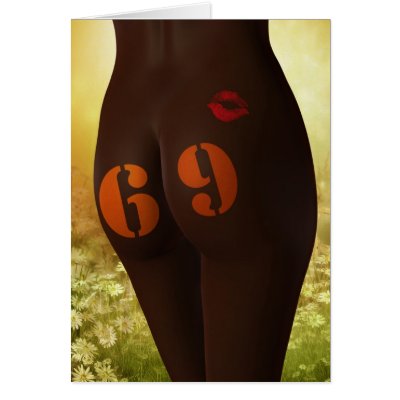 69th birthday sexy rear end. greeting cards by Eggznbeenz