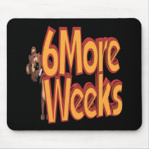 6 More Weeks Mouse Pad