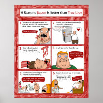 6 Reasons Bacon is Better than True Love Posters