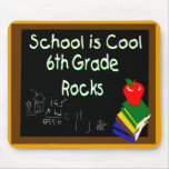 6th Grade School is Cool Chalk Board mousepads