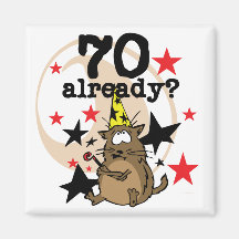 70 Already Birthday Magnet