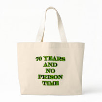 70 and no prison time canvas bags