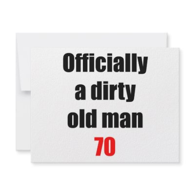 70  Dirty Old Man by thatsabigbirthday4